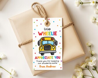 EDITABLE School Bus Driver Appreciation Tag We Wheelie Appreciate You Gift Tags Appreciation Week Gift Tag End of School Year Tag 0205