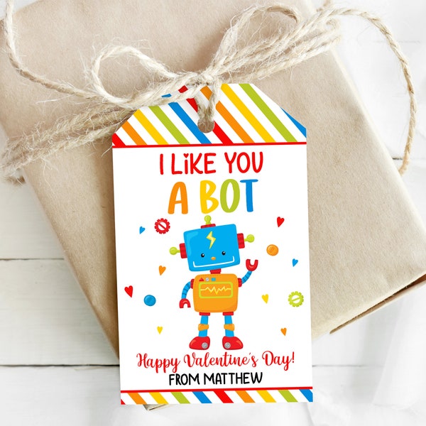 Editable Robot Valentine's Tag Valentine Robot I Like You a Bot Gift Tag Valentines Day Classroom School Gift Tag Valentine Robot Tag 0140