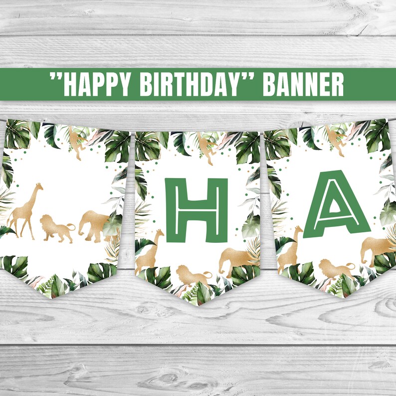 May include: A green and gold "Happy Birthday" banner with jungle animal illustrations. The banner features the letters "H" and "A" in green, with gold giraffes, lions, and elephants. Tropical leaves frame each pennant.