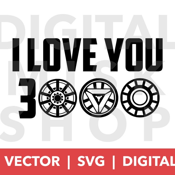 I love you 3000 SVG Vector - Iron man Tony Stark Silhouette Cricut Cutting file Instant Download File - Photos Plotter T-shirt Printing