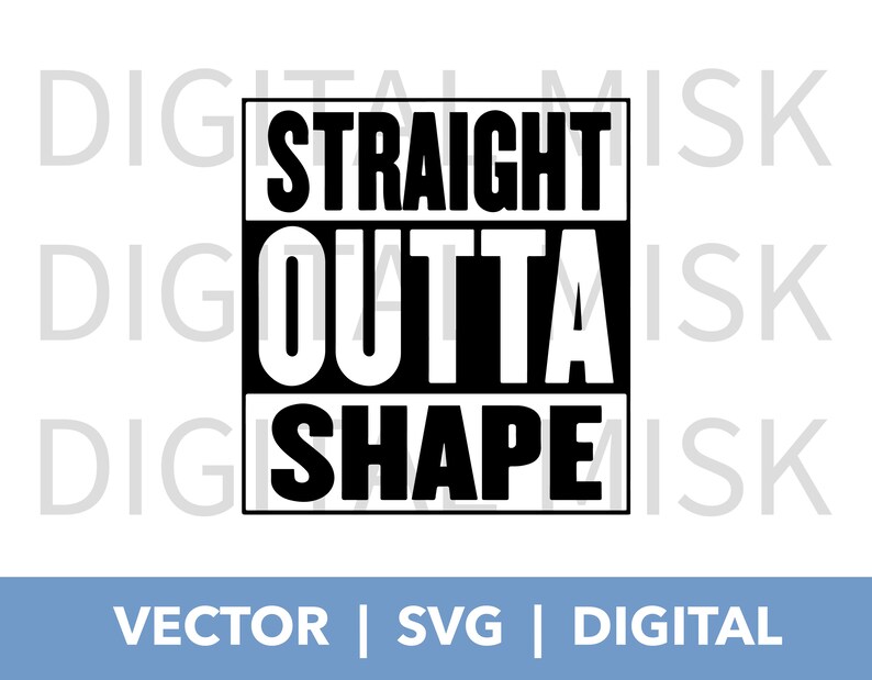 Straight Outta Shape Svg Vector Music Logo Silhouette Cricut Etsy