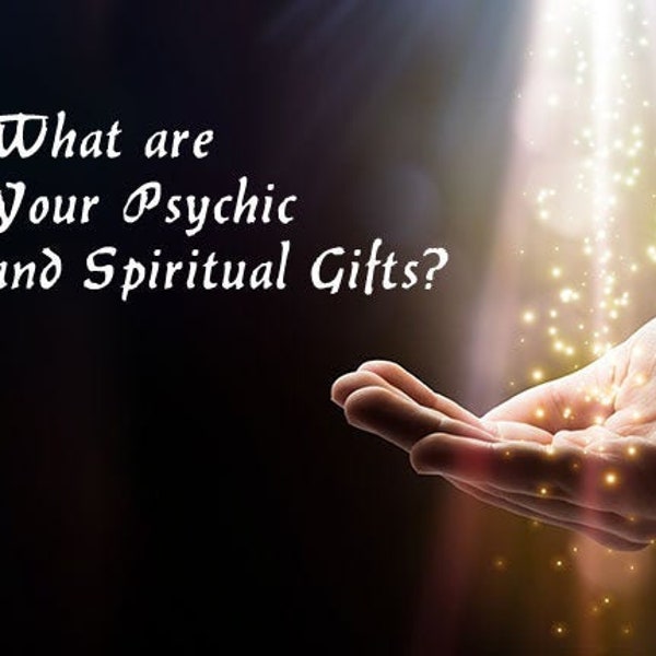 What Are Your Psychic Gifts? Spiritual Gifts? Tarot Reading 24 Hour Same Day Option at checkout  Psychic Readings Energy Healing