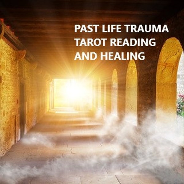 PAST LIFE TRAUMA Tarot Reading Psychic Reading Akashic Records Past Life Healing Same Day Option
