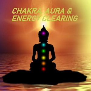 Chakra Aura and Energy  Guided Chakra Clearing Aura Cleansing Energy Clear Chakra  Aura Clearing Remote