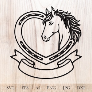 May include: A black and white horse head silhouette within a heart-shaped horseshoe, with a banner beneath. The image is set against a light wood grain backdrop. The image includes the text "SVG - EPS - AI - PNG - JPG - DXF".