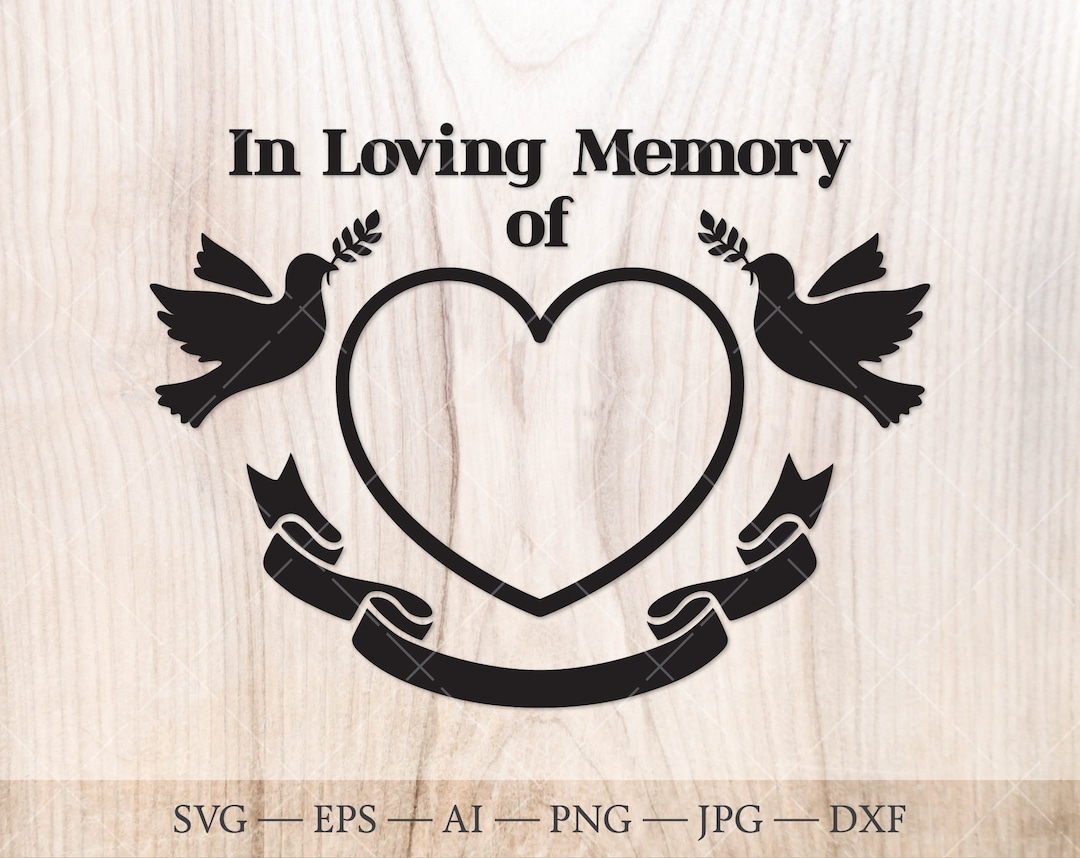 In Loving Memory of SVG. Memorial Svg With Heart. Memory Svg, in Loving ...