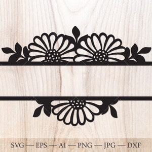 May include: Black floral design with two daisy-like flowers at the top and one at the bottom, separated by horizontal lines. The design includes leaves and is set against a light wood grain background. The image also includes the file types: SVG, EPS, AI, PNG, JPG, and DXF.