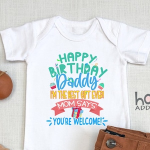 Happy Birthday Daddy , I'm The Best Gift Ever, Long Sleeve,  Custom , Happy Birthday Gift For Dad from Baby, I Love My Daddy, Onesie®