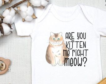 Funny Cat , Are You Kitten Me Right Meow? Baby , Cat Baby Gift, Baby Bodysuit, Cat Lover Gift, Cute Baby s®, Funny Baby, Onesie®