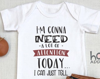 I'm Going To Need A Lot Of Attention, Funny Baby s, Raglan Toddler Shirt, New Parents Gift, Long Sleeve, Baby Boy Gift, Funny Bodysuit