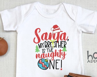 Funny Christmas Sibling , Santa My Brother Is The Naughty One, Baby Boy , Baby Girl Clothes, Toddler, Long Sleeve, Baby Gift, Onesie®