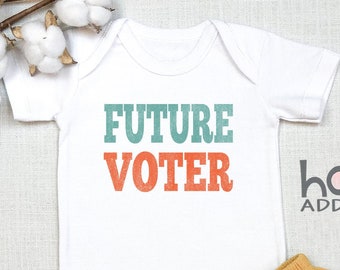 Future Voter, Vote Vote Vote, Baby , Baby Clothes, Baby Boy, Baby Girl , Election  2024, Vote For My Future, Toddler Shirt, Onesie®