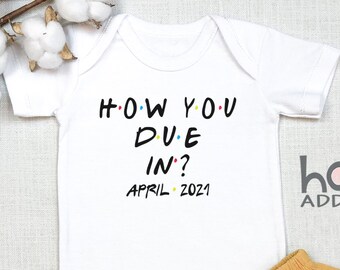 Custom Date Baby Announcement , How You Due In, Pregnancy Announcement, Reveal, Friends TV Show, Maternity Photo Prop, Ideas, Onesie®