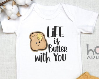 Funny Baby s, Life is Butter With You, Baby Boy , Baby Girl , Baby Shower Gift, Baby Clothes, Baby Gift,  Funny Pun, Onesie®
