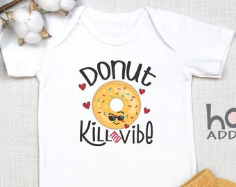 Donut Kill My Vibe, Donut Outfit, Donut , Donuts Baby Clothes, Doughnut Baby Girl, Baby Boy Outfit, Toddler Shirt, Funny Baby, Onesie®