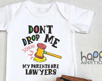 Don't Drop Me My Parents Are Lawyers , Funny Baby , Attorney , Lawyer , Attorney Work Product, Paralegal, Onesie®