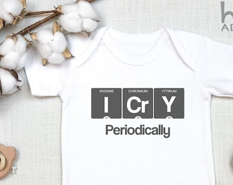 Funny Baby , I CRY Periodically , Periodic Table, New Mom Gift, Science Baby Bodysuit, Nerdy Baby Gift, Atom, Pregnancy Reveal, Onesie®