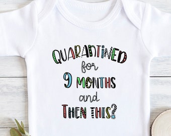 Quarantine for 9 Months Baby , Social Distancing, Quarantine , Funny Baby s, Newborn Baby Gift, Coming Home Outfit, Onesie®