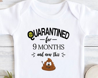Quarantine for 9 Months and Now This! Baby , Social Distancing, Quarantine , Funny Baby , Newborn Baby Gift, Onesie®