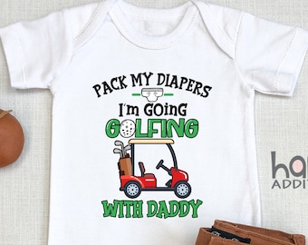 Personalized Golf Baby Onesie® , Pack My Diapers I'm Golfing With Daddy, Future Golfer, Funny Golfing Bodysuit, Baby Boy, Golf Fan