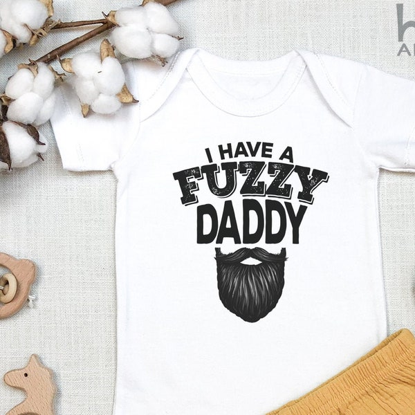 I Have a Fuzzy Daddy , Proud Owner of a Bearded Dad, Baby Bodysuit, Fathers Day, Toddler Shirt, Dad With Beard, Baby Shower Gift, Onesie®