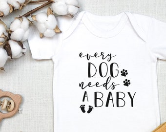 Every Dog Needs A Baby , Dog Baby Bodysuit, Dog Baby Shower, Animal , Sibling Has Paws, Cute, Baby Gift, Coming Home Outfit, Onesie®