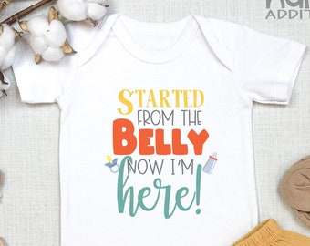 Started from the Belly Now I'm Here , Pregnancy Reveal, Cute Baby , Funny Baby Bodysuit, Coming Home Outfit, Baby Boy, Baby Girl, Onesie®