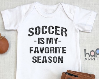 Soccer Is My Favorite Season , Cute Soccer  for Baby, Soccer Shirt for Toddler, Sports Themed Baby Shower Gift, Futbol, Funny, Onesie®