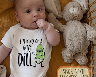 I'm Kind Of A Big Dill Baby Onesie®, Cute Baby Bodysuit, Cute Pickle Bodysuit Funny Baby Clothes, Baby Shower Gifts, Pickle Lover