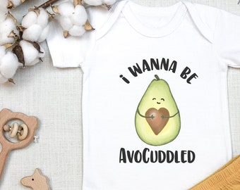 I Wanna Be Avacuddled , Toddler Shirt, Cute Baby , Guacamole Baby, Funny Avocado Baby , Gift for Baby Girl, Long Sleeve, Onesie®