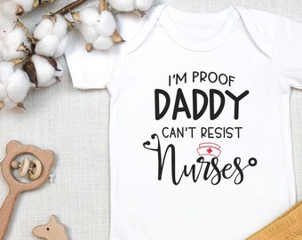 Mom Nurse s, I'm Proof Daddy Can't Resist Nurses, Baby Boy , Baby Girl , Nurse Mom, Relax my Mom is a Nurse, Baby Bodysuit, Onesie®