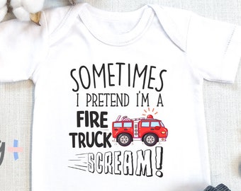 Funny Firefighter , Sometime I Pretend I'm A Fire Truck SCREAM, Funny s, Firetruck Shirt, Fireman, Funny Toddler T-Shirt, Onesie®