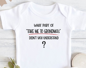 Personalized Funny Grandma , Take Me To Grandma's Baby Gift, Bodysuit, Pregnancy Revel, Baby Reveal to Grandparents, Custom, Onesie®