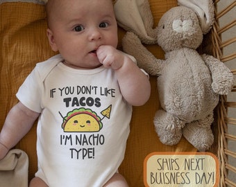 If You Don't Like Tacos I'm Nacho Type Baby Onesie®, Tacos Baby Bodysuit, Mexican Food, Taco Tuesday, Funny Taco Pun Baby Romper