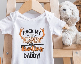 Personalized Hunting Baby Bodysuit, Pack My Diapers I'm Hunting with Daddy "CUSTOM", Future Hunter, Funny Hunting, Baby Boy, Hunting Fan