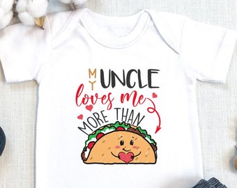My Uncle Loves Me More Than Tacos ,  Funny Uncle , Cool Like My Uncle, Long Sleeve, Toddler Shirt, Mexican , I love Tacos, Onesie®