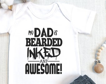 Funny Dad , Dad Is Bearded Inked , Proud Owner of a Bearded Dad, Funny Dad Baby Bodysuit, Fathers Day Gift From Baby, Onesie®