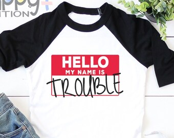 Funny Baby s, Hello My Name Is Trouble, Baby Gift, Baby Bodysuit, Pregnancy Revel, Funny Toddler Shirt, Raglan Shirt, Name Tag School