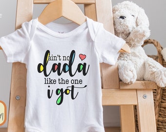 Funny Dad , Personalize, Ain't No Daddy Like The One I Got , Baby Boy Outfit, Baby Girl Outfit, Father's Day Gift, Custom Name, Onesie®