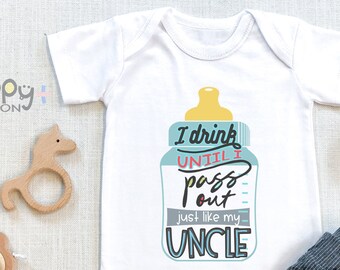 Uncle , Funny Baby , Baby Bodysuit, I Drink Until I Pass Out Like My Uncle, Cute Niece Nephew, Baby Clothes, Cute Bottle, Onesie®