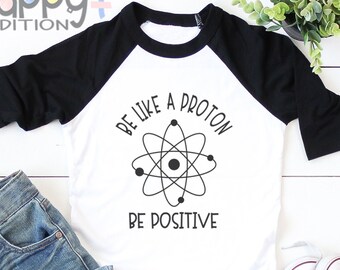 Be Like A Proton Be Positive, Funny Pun Baby , Science Baby Bodysuit, Nerdy Baby Gift, Atom, Baby Boy Gift, Baby Girl, Gender Neutral