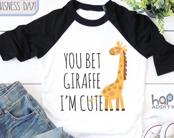 You Bet Giraffe I'm Cute Funny Toddler Shirt, Sassy Unisex Kids Shirt, Giraffe, Sassy Shirt for Girls, Kids Outfit, Toddler Shirts For Boys