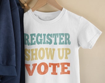 Register Show Up Vote Toddler Shirt, Voting Kids Shirt, Election Shirt 2024, Vote For My Future, Your Vote Matters, Future Voter, T-Shirt