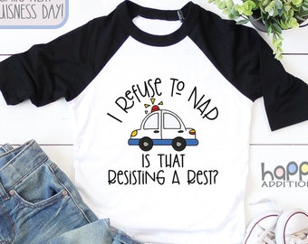 Funny Toddler T-Shirt, Pun , Raglan Toddler, Refuse to Nap Is That Resisting a Rest Arrest, Funny Kids, Police, Cop, Funny Gift Boy, Onesie®