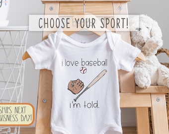 I Love Baseball, I'm Told Baby Onesie® Brand: Funny Sports Fan Baby Bodysuit - Soccer, Basketball, Tennis, Golf, Hockey, Skiing - Custom