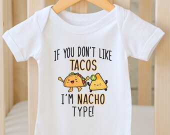 Tacos Baby  Bodysuit, If You Don't Like Tacos I'm Nacho Type Baby , Mexican , Food , Taco , Taco Tuesday 2166, Onesie®