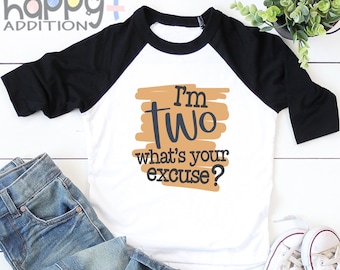 Funny I'm Two What's You're Excuse Toddler Shirt, Birthday Outfit, Two Year Old Boy Birthday Shirt, Cute 2nd Birthday, Raglan Shirt, Onesie®