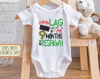 Funny Gamer , Lag Took Me 9 Months to Respawn, Funny Gamer Dad, Funny Dad Baby Bodysuit, Dad Doesn't Play Video Games All The Time, Onesie®