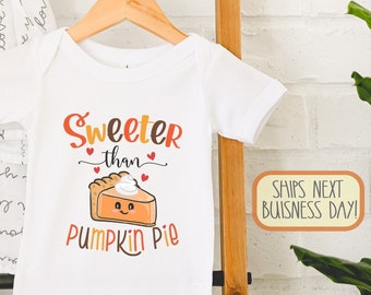 Sweeter than Pumpkin Pie , Fall Baby Clothes, s, Toddler Outfit, Long Sleeve, Kids Shirt, Tee, Thanksgiving , Newborn Gift, Onesie®