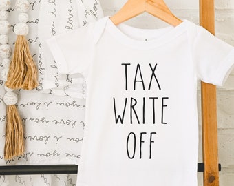 Tax Write Off Baby , Funny Baby s, Pregnancy Announcement, Baby Shower Gift, Pregnancy Reveal, Unisex Baby Clothes, Long Sleeve, Onesie®